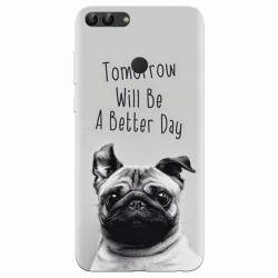 Husa silicon pentru Huawei P Smart Tomorrow Will Be A Better Day Pug 