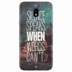 Husa silicon pentru Samsung Galaxy J3 2017 Silence Speaks When Word Cannot 