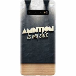 Husa silicon pentru Samsung Galaxy S10 Plus Ambition Is My Shit 