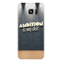 Husa silicon pentru Samsung Galaxy S7 Ambition Is My Shit 