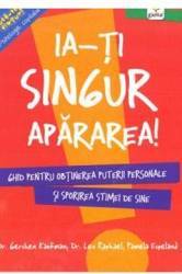 Ia-ti singur apararea - Gershen Kaufman Lev Raphael 