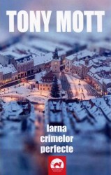 Iarna crimelor perfecte - Tony Mott 