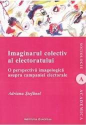 Imaginarul colectiv al electoratului - Adriana Stefanel 