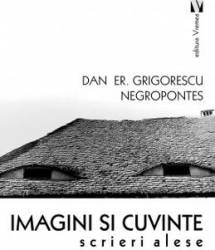 Imagini si cuvinte - Dan Er. Grigorescu Negropontes 