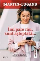 Imi pare rau sunt asteptata - Agnes Martin-Lugand 