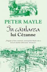 In cautarea lui Cezanne - Peter Mayle 