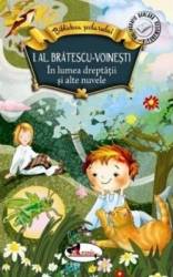 In lumea dreptatii si alte nuvele - I.Al. Bratescu-Voinesti 