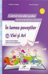 In lumea povestilor cu Vivi si Ari. Caiet - Clasa pregatitoare - Nicoleta Ciobanu Irina Terecoasa 