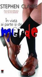 In viata ai parte si de Merde - Stephen Clarke 