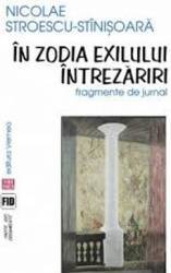 In zodia exilului. Intrezariri - Nicolae Stroescu-Stinisoara 