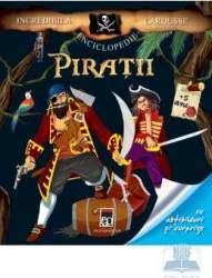 Incredibila enciclopedie Larousse - Piratii 