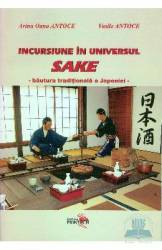Incursiune in universul sake - Arina Oana Antoce Vasile Antoce 