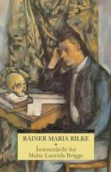Insemnarile lui Malte Laurids Brigge - Rainer Maria Rilke 
