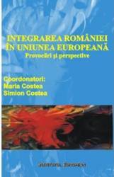 Integrarea Romaniei In Uniunea Europeana - Maria Costea Simion Costea 