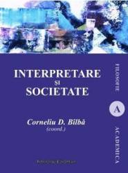 Interpretare si societate - Corneliu D. Bilba 