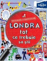 Interzis parintilor. Londra. Tot ce trebuie sa stii - Lonely Planet 