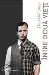 Intre doua vieti - Dan Olaianos 