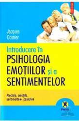 Introducere in psihologia emotiilor si a sentimentelor - Jacques Cosnier 