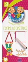 Invat sa trasez forme geometrice 3 ani+ Micul Imbatabil 