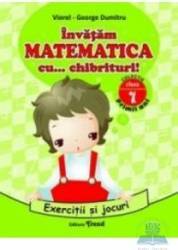 Invatam matematica cu... chibrituri Cls 1 - Exercitii si jocuri - Viorel-George Dumitru 