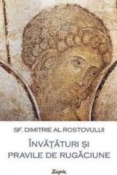 Invataturi si pravile de rugaciune - Sf. Dimitrie al Rostovului 