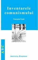 Inventarele comunismului - Francois Furet 