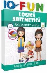 IQ Fun - Logica. Aritmetica - Antreneaza-ti mintea 7 ani+ 