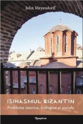 Isihasmul bizantin - John Meyendorff 