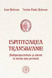 Ispititoarea Transilvanie - Ioan Bolovan Sorina Paula Bolovan 