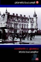 Istoria Bucurestilor - Constantin C. Giurescu 