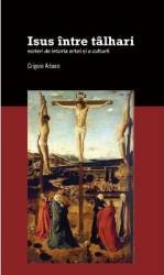 Isus intre talhari - Grigore Arbore 