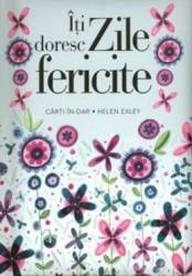 Iti doresc zile fericite 