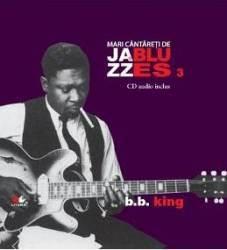 Jazz si Blues 3 B.B. King + Cd 