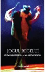 Jocul regelui - Cristian Radu Georgescu Dan Constantin Enescu 
