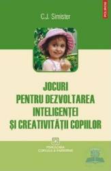 Jocuri pentru dezvoltarea inteligentei si creativitatii copiilor - C.J. Simister 