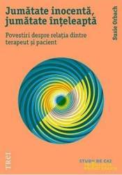 Jumatate inocenta jumatate inteleapta - Susie Orbach 