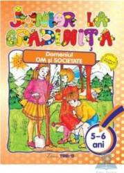 Junior la gradinita 5-6 ani Domeniul om si societate 