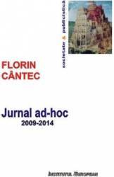 Jurnalul AD-Hoc 2009-2014 - Florin Cantec 