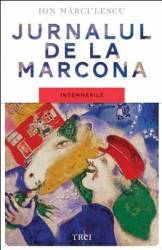 Jurnalul De La Marcona - Insemnarile - Ion Marculescu 