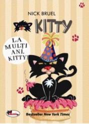 Kitty La multi ani Kitty - Nick Bruel 