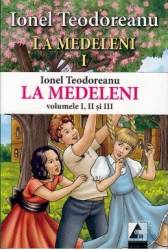 La Medeleni 1+2+3 - Ionel Teodoreanu 