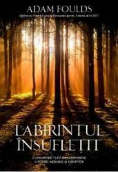 Labirintul insufletit - Adam Foulds 