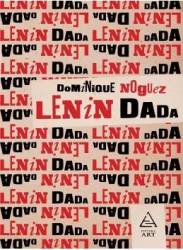 Lenin Dada - Dominique Noguez 