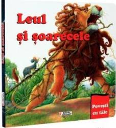 Leul si soarecele - Povesti cu talc 