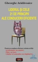 Liderul si cele 21 de principii ale conducerii eficiente - Gheorghe Aradavoaice 