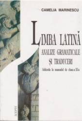 Limba latina. Analize gramaticale si traduceri - Camelia Marinescu 