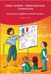 Limba Romana. Limba Franceza Cls 6 Ed.2 - Teste Pentru Pregatirea Evaluarii Scolare 