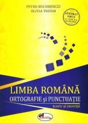 Limba romana ortografie si punctuatie. Teorie si exercitii - Petru Bucurenciu Olivia Trifan 