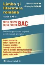 Limba si literatura romana cls 12. Totul despre Bac - Hadrian Soare Gheorghe Soare 