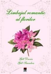 Limbajul romantic al florilor - Gill Davies Gill Saunders 